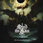SHED THE SKIN - The Carnage Cast Shadows CD